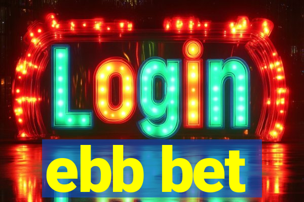 ebb bet